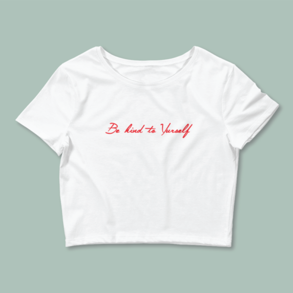 Series 1 – Mental Health | Women’s Crop Tee | Be Kind to yourself