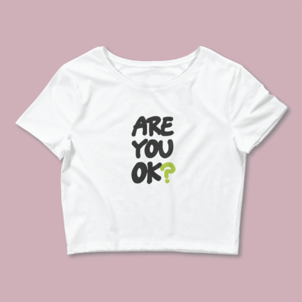 Series 1 – Mental Health | Women’s Crop Tee | Are you ok